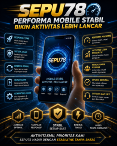 SEPU78 - Performa Mobile Stabil Bikin Aktivitas Lebih Lancar